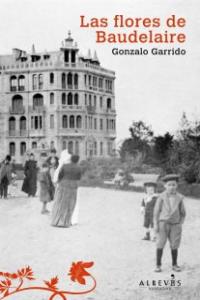 Las flores de Baudelaire, de Garrido Ávila, Gonzalo | portada del libro