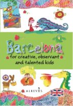 BARCELONA FOR CREATIVE OBSERVANT ANT TALENTED KIDS 2ヲED, de Daniela Violi | portada del libro