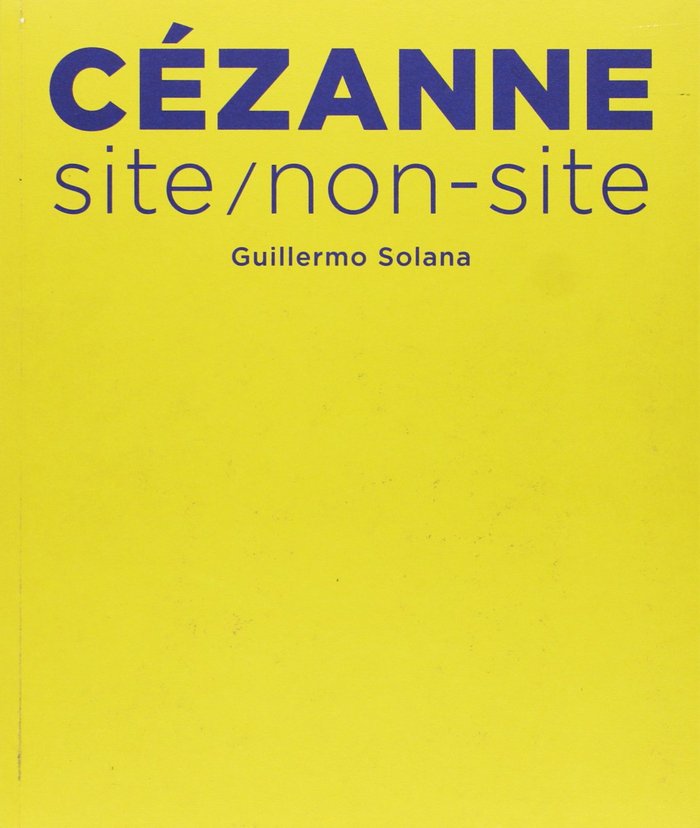 CéZANNE, SITE, NON-SITE, de CéZANNE | portada del libro