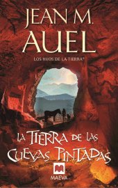 La tierra de las cuevas pintadas, de Auel, Jean Marie | portada del libro