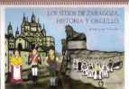LOS SITIOS DE ZARAGOZA. HISTORIA Y ORGULLO, de SILVIA GARCIA BASES | portada del libro