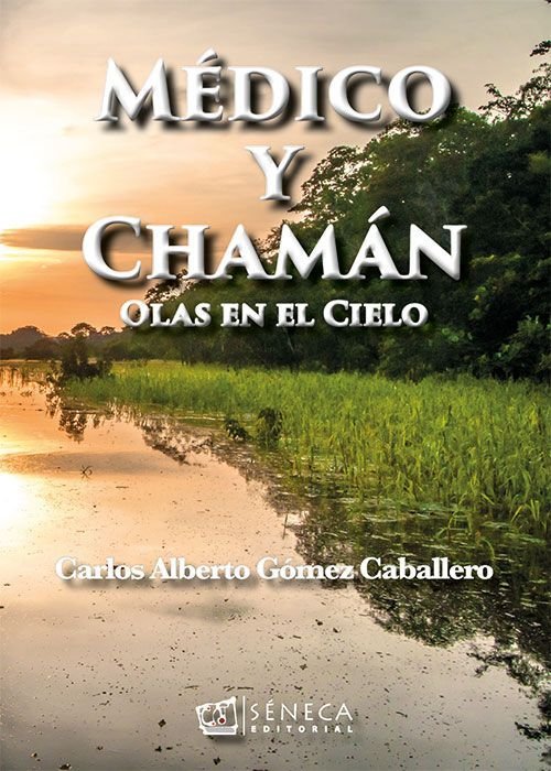 MÉDICO Y CHAMÁN, de GÓMEZ CABALLERO, CARLOS ALBERTO | portada del libro