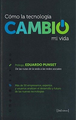 COMO LA TECNOLOGIA CAMBIO MI VIDA, de VV AA | portada del libro