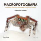Macrofotograf¡a, de LUIS MANUEL IGLESIAS | portada del libro