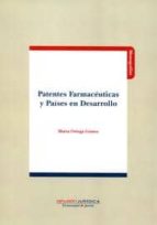 PATENTES FARMACEUTICAS Y PAISES EN DESARROLLO, de Marta Ortega Gómez | portada del libro
