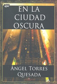 En la ciudad oscura, de ÁNGEL TORRES QUESADA | portada del libro
