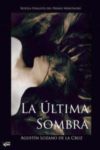 La última sombra, de AGUSTíN LOZANO DE LA CRUZ | portada del libro