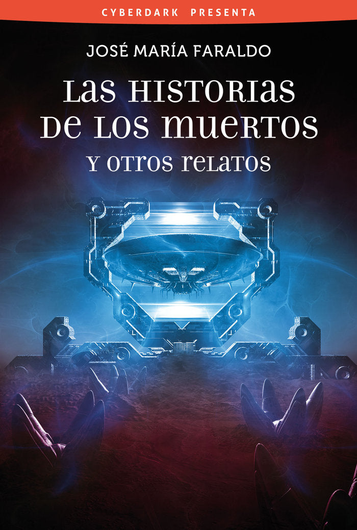 LAS HISTORIAS DE LOS MUERTOS Y OTROS RELATOS, de FARALDO, JOSE MARIA | portada del libro