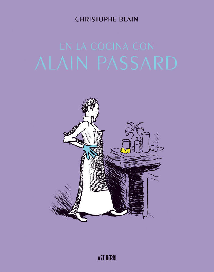 EN LA COCINA CON ALAIN PASSARD, de BLAIN, CHRISTOPHE | portada del libro