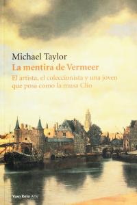 MENTIRA DE VERMEER,LA, de TAYLOR | portada del libro