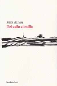 Del asilo al exilio, de MAX ALHAU | portada del libro