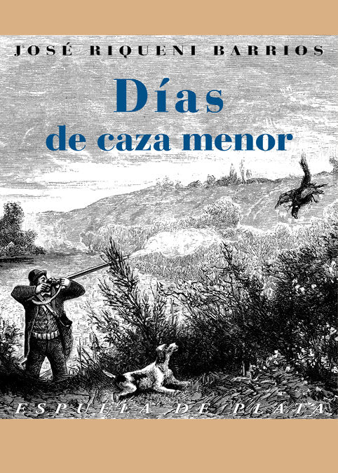 Días de caza menor, de Riqueni Barrios, José | portada del libro