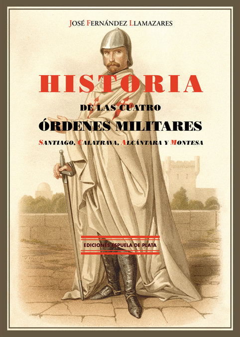 Historia de las Cuatro Órdenes Militares, de Fernández Llamazares, José | portada del libro