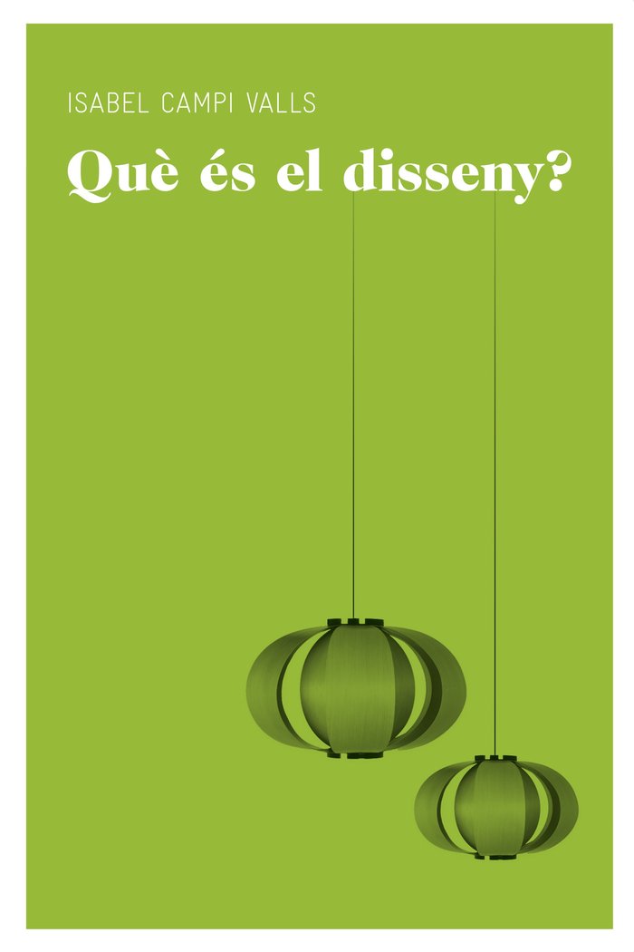 Què és el disseny?, de Campí Valls, Isabel | portada del libro