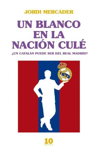 Un blanco en la nación culé, de Mercader Farrés | portada del libro