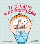 TE DESAFIO A NO BOSTEZAR, de Hélène Boudreau | portada del libro