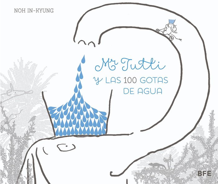 Mr Tutti y las 100 gotas de agua, de In-Kyung, Noh | portada del libro