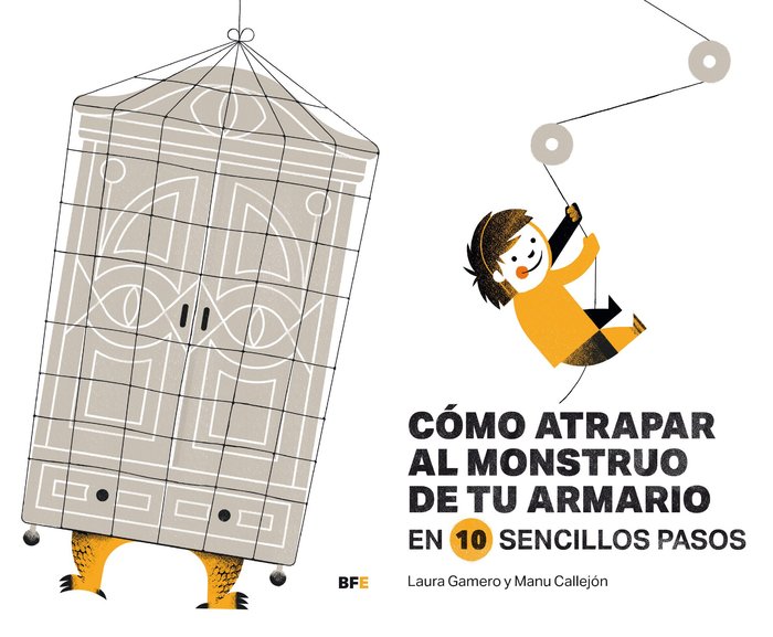 Cómo atrapar al monstruo de tu armario en 10 sencillos pasos, de Gamero Vázquez, Laura | portada del libro