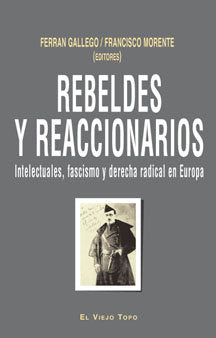 Rebeldes y reaccionarios, de Morente, Francisco | portada del libro