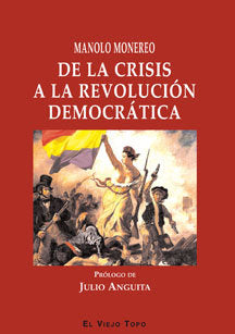 De la crisis a la revolución democrática, de Monereo, Manolo | portada del libro
