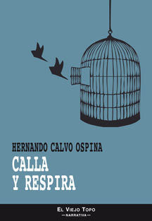 Calla y respira, de Calvo Ospina, Hernando | portada del libro