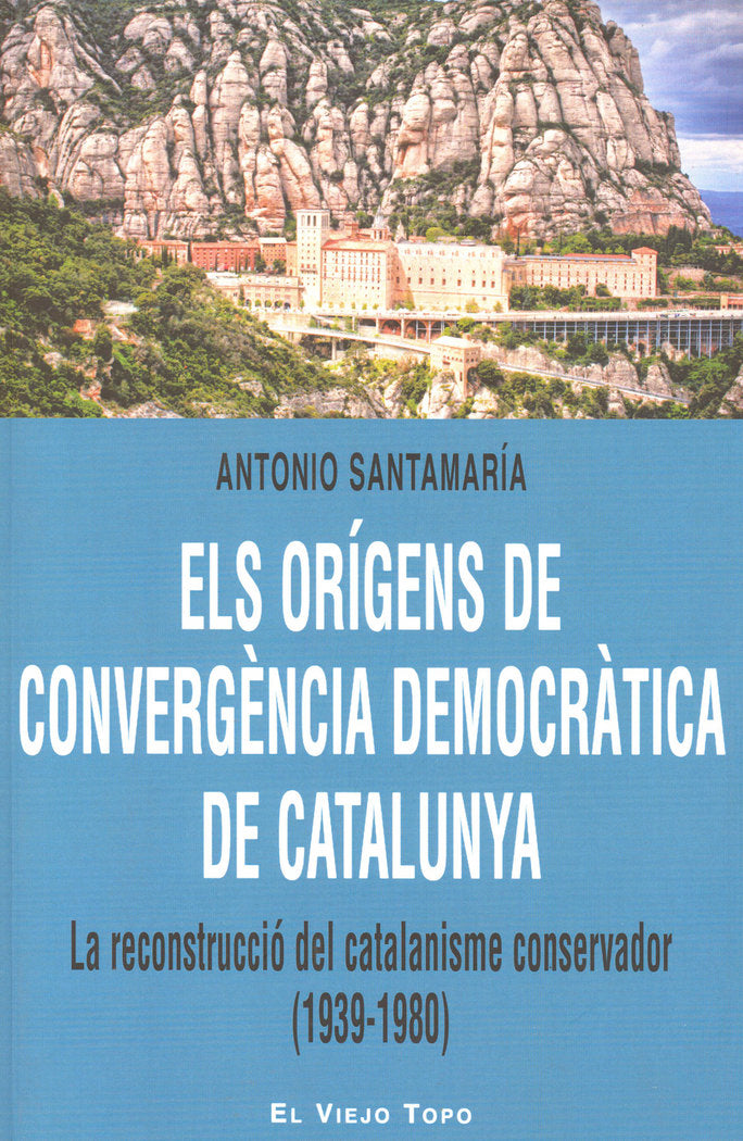 Els orígens de Convergència Democràtica de Catalunya, de Santamaría, Antonio | portada del libro