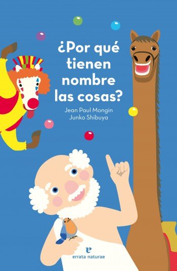 ¿Por qué tienen nombre las cosas?, de JEAN PAUL MONGIN Y JUNKO SHIBUYA | portada del libro
