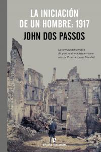 La iniciación de un hombre: 1917, de Dos Passos, John | portada del libro