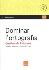 Dominar l'ortografia. Quadern de l'alumnat, de Gabarró Berbegal | portada del libro
