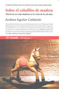 Sobre el caballito de madera, de Aguilar-Calderón, Andrea | portada del libro