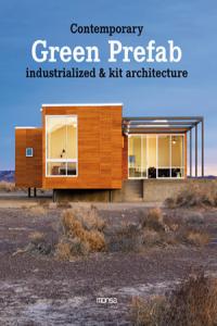 Contemporary Green Prefab. Industrialized & kit architecture, de A.A.V.V. | portada del libro