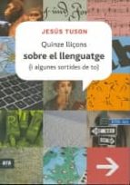 Quinze lliçons sobre el llenguatge (i algunes sortides de to), de Jesús Tusón | portada del libro