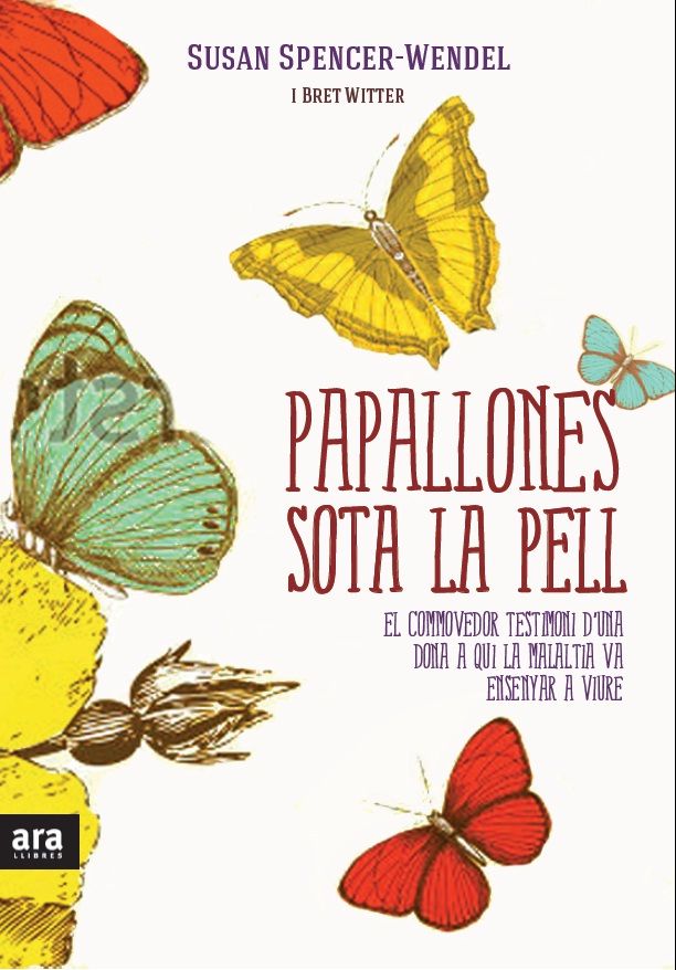Papallones sota la pell, de Spencer-Wendel, Susan | portada del libro
