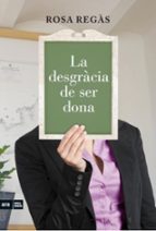La desgràcia de ser dona, de Rosa Regàs | portada del libro