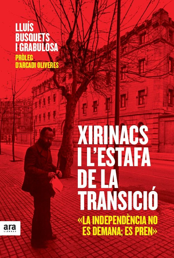 Xirinacs i l'estafa de la Transició, de Busquets i Grabulosa, Lluís | portada del libro