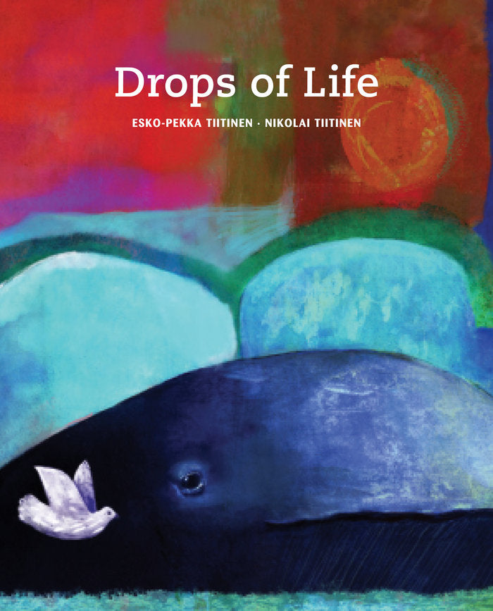 Drops of Life, de Tiitinen, Esko-Pekka | portada del libro