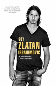 Soy Zlatan Ibrahimovic, de Lagercrantz, David | portada del libro