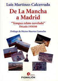DE LA MANCHA A MADRID, de MARTINEZ CALCERRADA | portada del libro