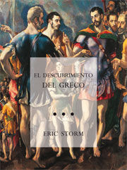 El descubrimiento del Greco. Nacionalismo y arte moderno (1860-1914), de Storm, Eric | portada del libro