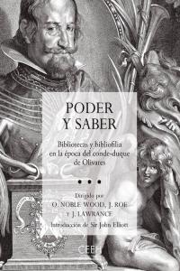Poder y saber. Bibliotecas y bibliofilia en la época del conde-duque de Olivares, de Wood, Oliver Noble | portada del libro