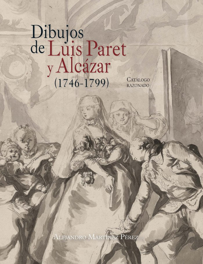 Dibujos de Luis Paret y Alcázar (1746-1799), de Martínez Pérez, Alejandro | portada del libro