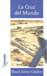 CRUZ DEL MUNDO,LA, de JIMENEZ CABALLERO,MANUEL | portada del libro