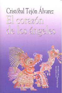 CORAZON DE LOS ANGELES,EL, de TEJON ALVAREZ,CRISTOBAL | portada del libro
