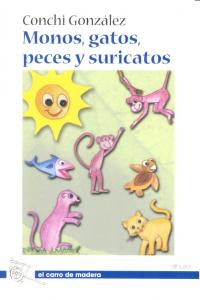MONOS GATOS PECES Y SURICATOS, de GONZALEZ,CONCHI | portada del libro