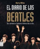 EL DIARIO DE LOS BEATLES: SU CARRERA E HISTORIA INTIMA DIA A DIA, de Barry Miles | portada del libro