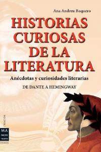 HISTORIAS CURIOSAS DE LA LITERATURA, de Baquero, Ana Andreu | portada del libro