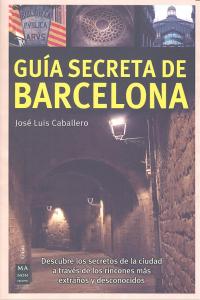 GUIA SECRETA DE BARCELONA, de Caballero | portada del libro