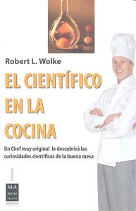 CIENTÍFICO EN LA COCINA, EL, de Robert L. Wolke | portada del libro