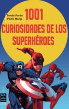 1001 CURIOSIDADES DE LOS SUPERHEROES, de TOMAS PARDO | portada del libro