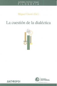 La cuestión de la dialéctica, de MIGUEL GIUSTI (ED.) | portada del libro